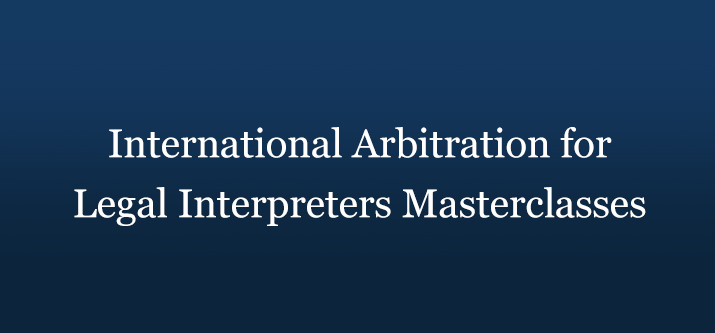 My International Arbitration for Legal Interpreters Masterclasses, September 7, 2020 (am)